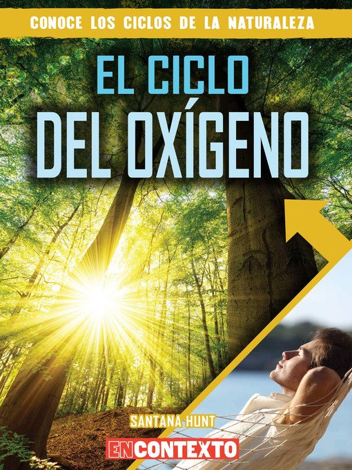 Title details for El ciclo del oxígeno (The Oxygen Cycle) by Santana Hunt - Available